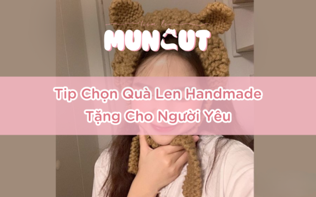 tip chon qua len handmade tang cho nguoi yeu